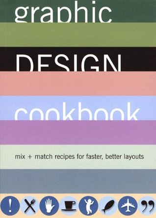 Book cover of Graphic Design Cookbook: Mix & Match Recipes For Faster, Better Layouts by Leonard Koren, R. Wippo Meckler
