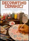Book cover of Decorating Ceramics: A Guide To The History, Materials, Equipment, And Techniques Of Ornamenting Ceramic Objects With Applied, Incised, And Painted Decoration by M. Pilar Navarro