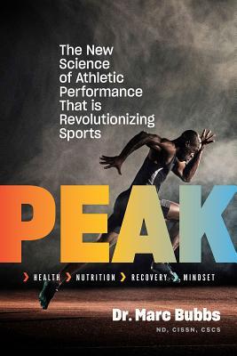Book cover of Peak: The New Science Of Athletic Performance That Is Revolutionizing Sports by Marc Bubbs