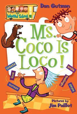 Book cover of Ms. Coco Is Loco! by Dan Gutman, Jim Paillot (Illus.)