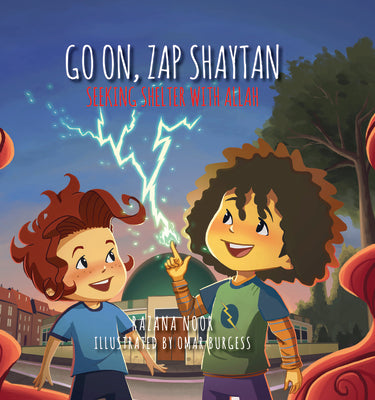 Book cover of Go On, Zap Shaytan: Seeking Shelter With Allah by Razana Noor, Omar Burgess (Illustrations)