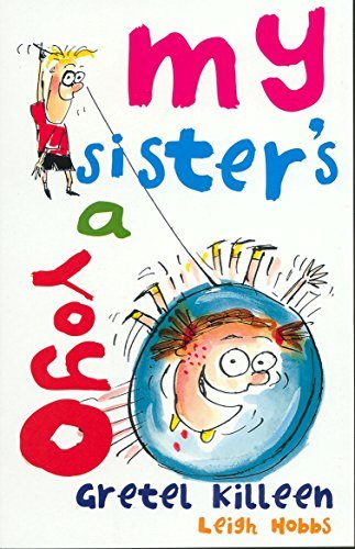 Book cover of My Sister's a Yoyo by Gretel Killen