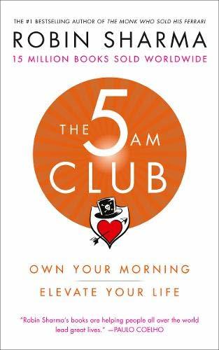 Book cover of The 5 AM Club: Own Your Morning. Elevate Your Life by Robin Sharma