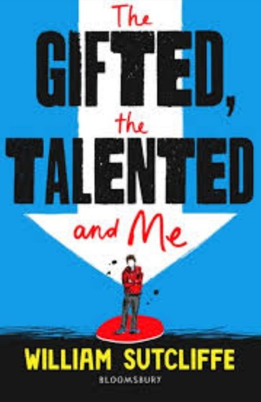 Book cover of The Gifted, the Talented and Me by William Sutcliffe