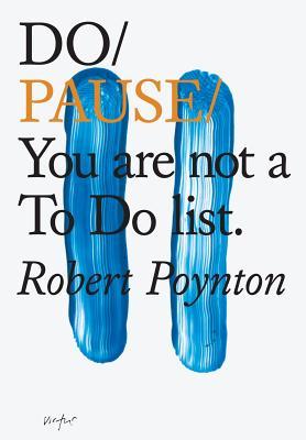 Book cover of Do Pause: You Are Not a To Do List by Robert Poynton