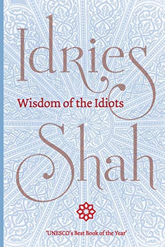 Book cover of Wisdom of the Idiots by Idries Shah