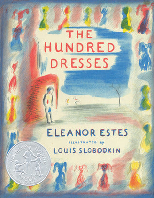 Book cover of The Hundred Dresses by Eleanor Estes, Louis Slobodkin (Illus.)