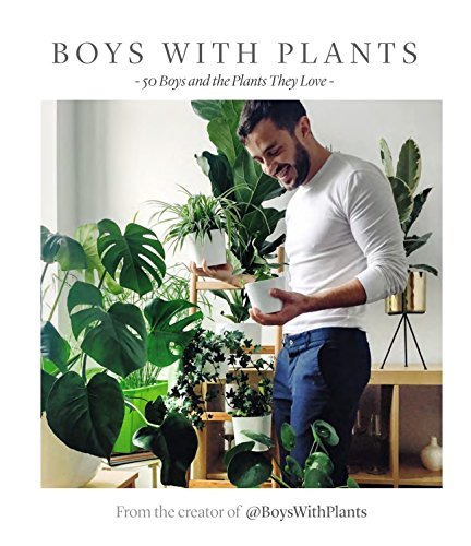 Book cover of Boys With Plants: 50 Boys And The Plants They Love by Scott Cain