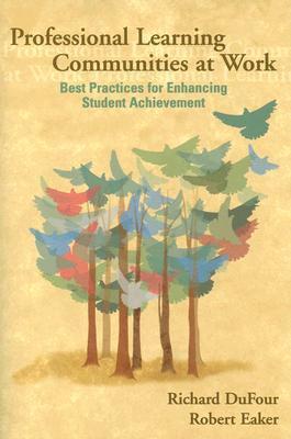 Book cover of Professional Learning Communities At Work: Best Practices For Enhancing Student Achievement by Richard DuFour, Robert Eaker