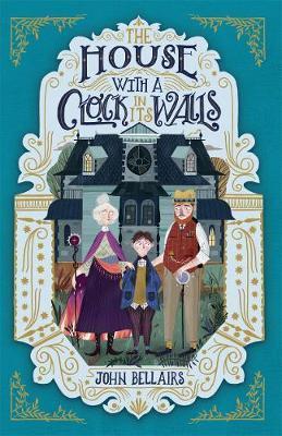 Book cover of The House With A Clock In Its Walls by John Bellairs, Nathan Collins (Illus.)