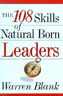Book cover of The 108 Skills of Natural Born Leaders by Warren Blank