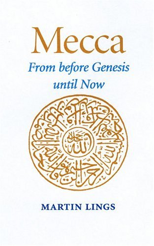Book cover of Mecca: From Before Genesis Until Now by Martin Lings