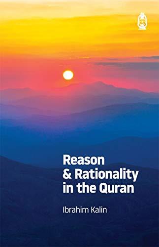 Book cover of Reason & Rationality in the Quran by İbrahim Kalın