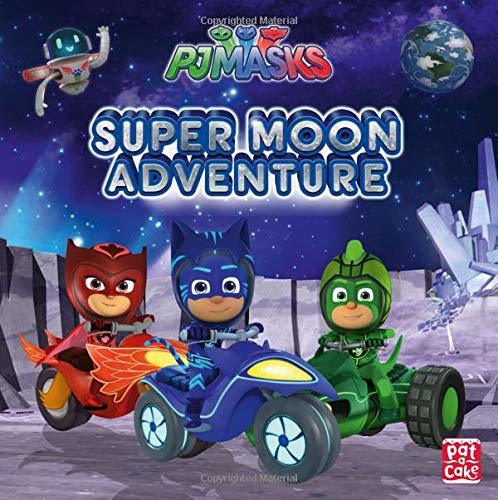 Book cover of PJ Masks: Supermoon Adventure by Pat-a-Cake, P.J. Masks