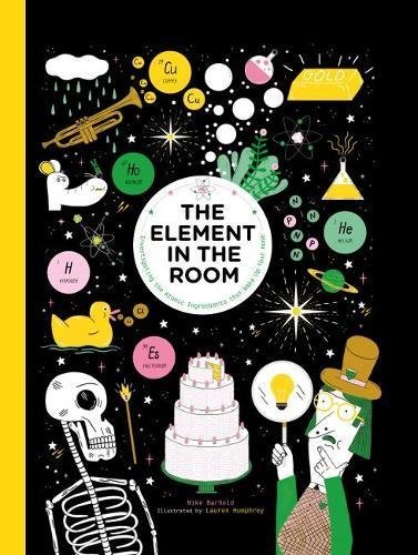 Book cover of The Element In The Room: Investigating The Atomic Ingredients That Make Up Your Home by Mike Barfield