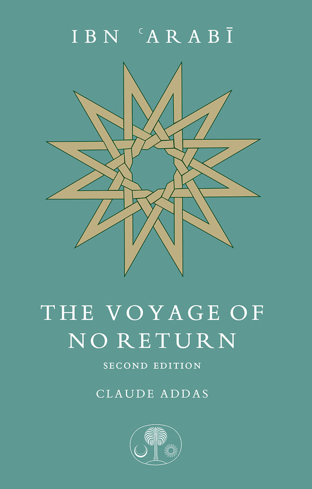 Book cover of Ibn Arabi: The Voyage of No Return by Claude Addas