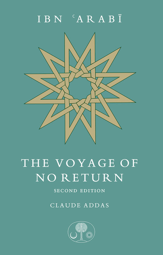 Book cover of Ibn Arabi: The Voyage of No Return by Claude Addas