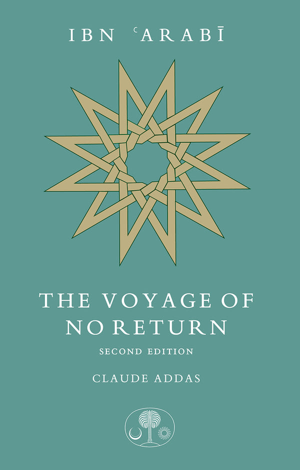 Book cover of Ibn Arabi: The Voyage of No Return by Claude Addas