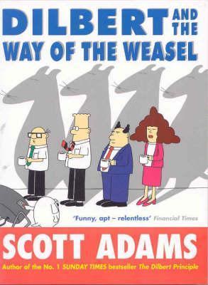 Book cover of Dilbert And The Way Of The Weasel by Scott Adams