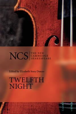 Book cover of Twelfth Night: Or What You Will by William Shakespeare, Penny Gay (Introduction), Elizabeth Story Donno (Ed.)