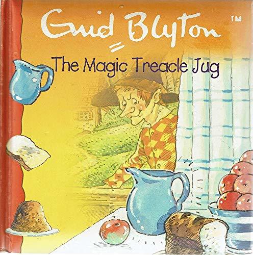 Book cover of Magic Treacle Jug by Enid Blyton, Pamela Storey (Illus.)