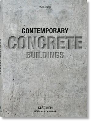 Book cover of Contemporary Concrete Buildings / Zeitgenossische Bauten Aus Beton / Batiments Contemporains En Beton by Philip Jodidio