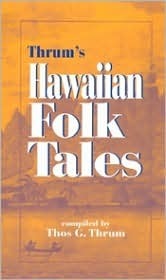 Book cover of Hawaiian Folk Tales: A Collection of Native Legends by Thomas G. Thrum (Compiler)