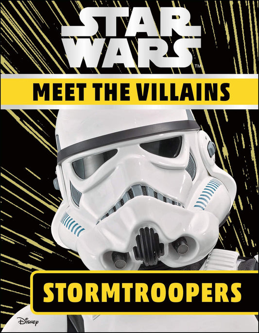 Book cover of Star Wars Meet The Villains Stormtroopers by Emma Grange