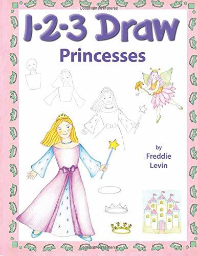 Book cover of 123 Draw Princesses: A Step By Step Drawing Guide For Young Artists by Freddie Levin