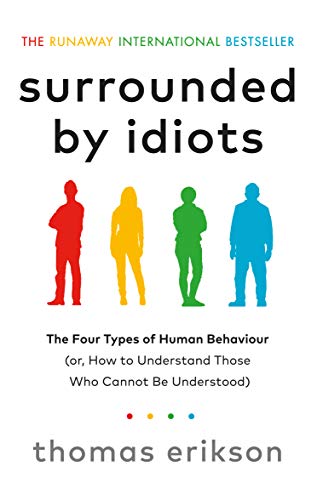 Book cover of Surrounded By Idiots : The Four Types Of Human Beh by Thomas Erikson