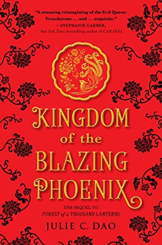 Book cover of Kingdom Of The Blazing Phoenix by Julie C. Dao