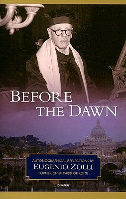 Book cover of Before The Dawn: Autobiographical Reflections By Eugenio Zolli, Former Chief Rabbi Of Rome by Eugenio Zolli