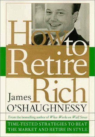 Book cover of How To Retire Rich: Time-Tested Strategies To Beat The Market And Retire In Style by James P. O'Shaughnessy