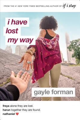 Book cover of I Have Lost My Way by Gayle Forman