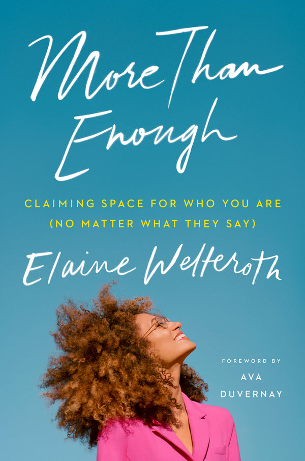 Book cover of More Than Enough: Claiming Space For Who You Are by Elaine Welteroth