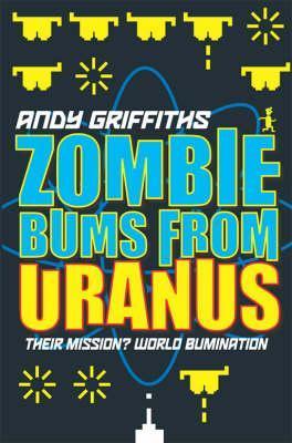 Book cover of Zombie Bums From Uranus by Andy Griffiths