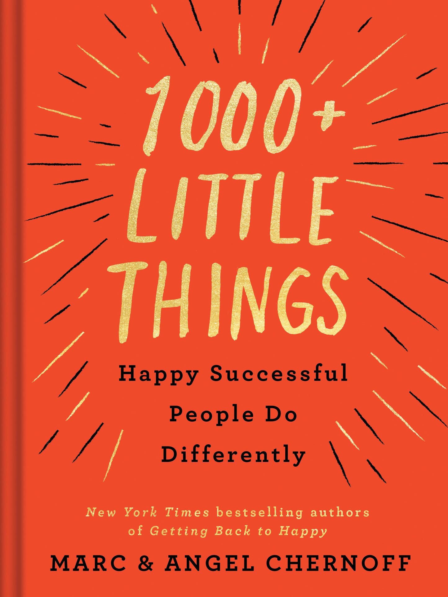 Book cover of 1000+ Little Things Happy Successful People Do Differently by Marc Chernoff, Angel Chernoff