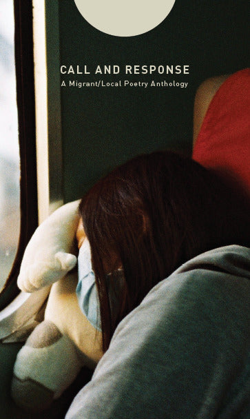 Book cover of Call And Response: A Migrant/Local Poetry Anthology by Joshua Ip (Ed.), Rolinda Onates Espanola (Ed.), Zakir Hossain Khokan (Ed.)