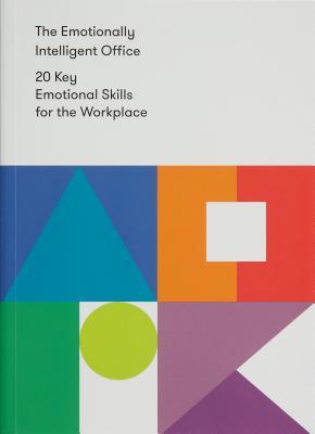 Book cover of The Emotionally Intelligent Office: 20 Key Emotional Skills For The Workplace by The School of Life