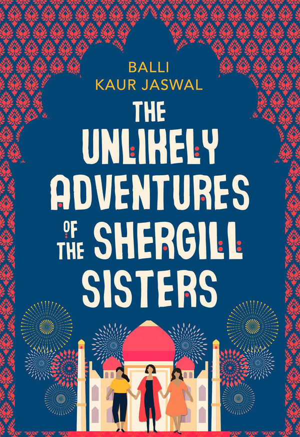 Book cover of The Unlikely Adventures Of The Shergill Sisters by Balli Kaur Jaswal
