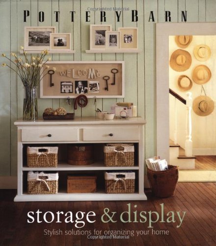 Book cover of Pottery Barn Storage & Display by Martha Fay, Carol Endler Sterbenz, Genevieve A. Sterbenz, Pottery Barn