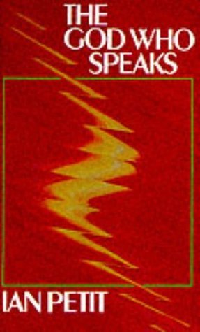 Book cover of The God Who Speaks by Ian Petit