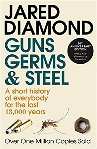 Book cover of Guns, Germs And Steel: A Short History Of Everybody For The Last 13,000 Years by Jared Diamond