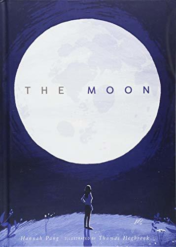 Book cover of The Moon by Hannah Pang, Thomas Hegbrook (Illus.)