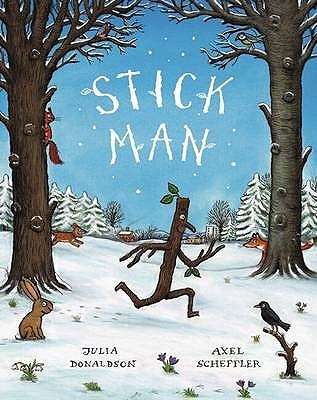 Book cover of Stick Man by Julia Donaldson, Axel Scheffler (Illus.)