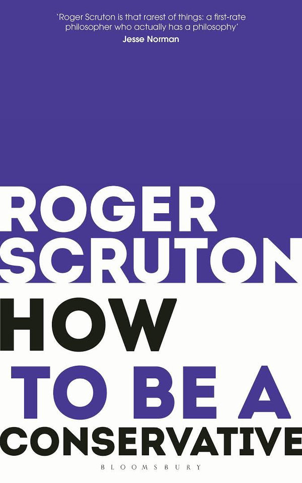 Book cover of How To Be A Conservative by Roger Scruton