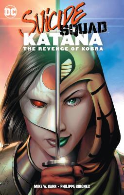 Book cover of Suicide Squad: Katana: The Revenge Of Kobra by Mike W. Barr, Philippe Briones (Illus.), Neil Edwards (Illus.)