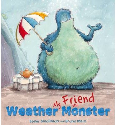 Book cover of My Friend the Weather Monster by Steve Smallman