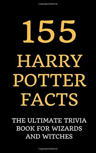 Book cover of 155 Harry Potter Facts: The Ultimate Trivia Book For Wizards And Witches by Lilly Winchester