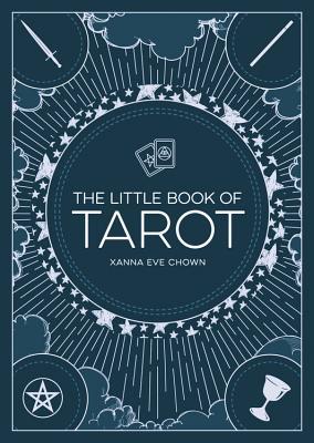 Book cover of The Little Book Of Tarot: An Introduction To Fortune-Telling And Divination by Xanna Eve Chown